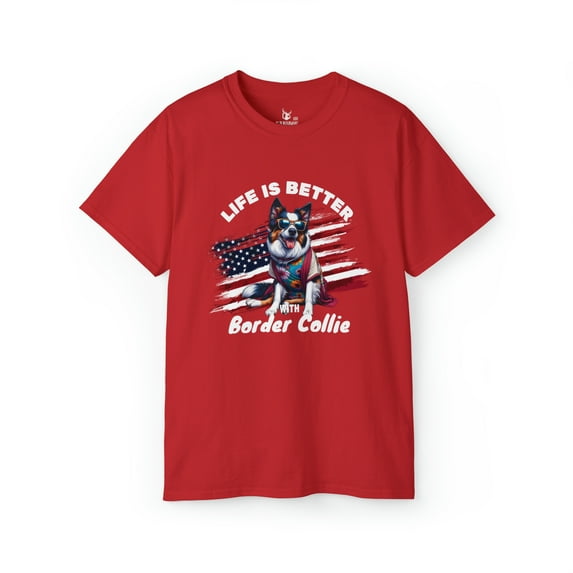 Life is Better with Border Collie - Funny Dog Lover Unisex Ultra Cotton Tee