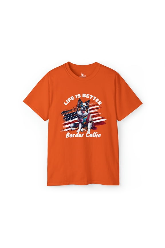 Life is Better with Border Collie - Funny Dog Lover Unisex Ultra Cotton Tee