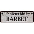 thumbnail image 1 of Life is Better with My BARBET Rustic Look Dog Pet 6x18 Sign 106180060018, 1 of 1