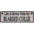 thumbnail image 1 of Life is Better with My BEARDED COLLIE Rustic Dog Pet Sign 6x18 Sign 206180060203, 1 of 1