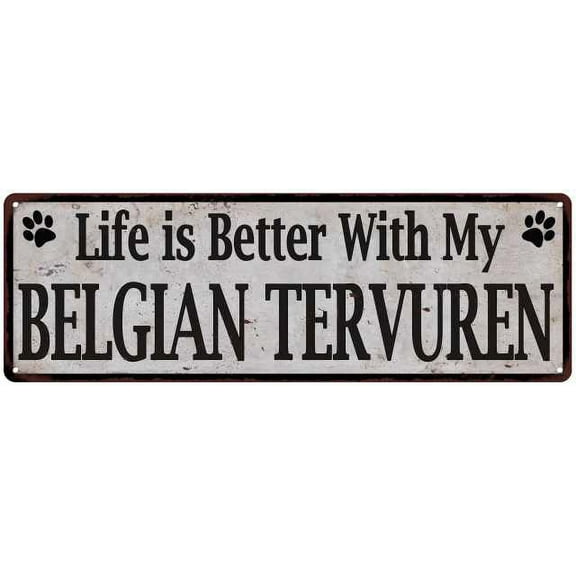 Life is Better with My BELGIAN TERVUREN Rustic Dog Sign 6x18 Sign 106180060318