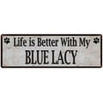 thumbnail image 1 of Life is Better with My BLUE LACY Rustic Look Dog Pet 6x18 Sign 206180060083, 1 of 1