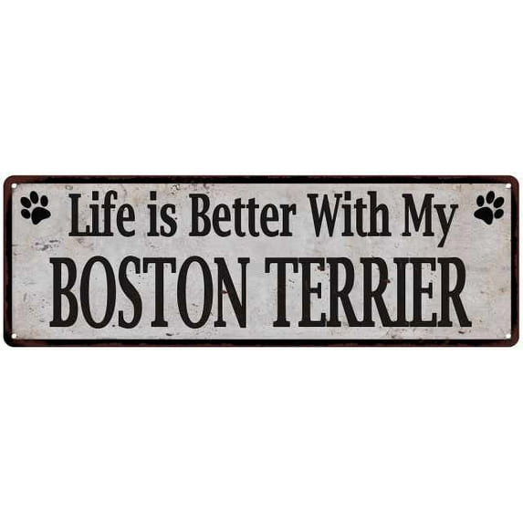 Life is Better with My BOSTON TERRIER Rustic Dog Pet Sign 6x18 Sign 206180060206