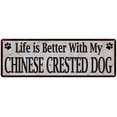 thumbnail image 1 of Life is Better with My CHINESE CRESTED DOG Rustic Dog Sign 6x18 206180060351, 1 of 1