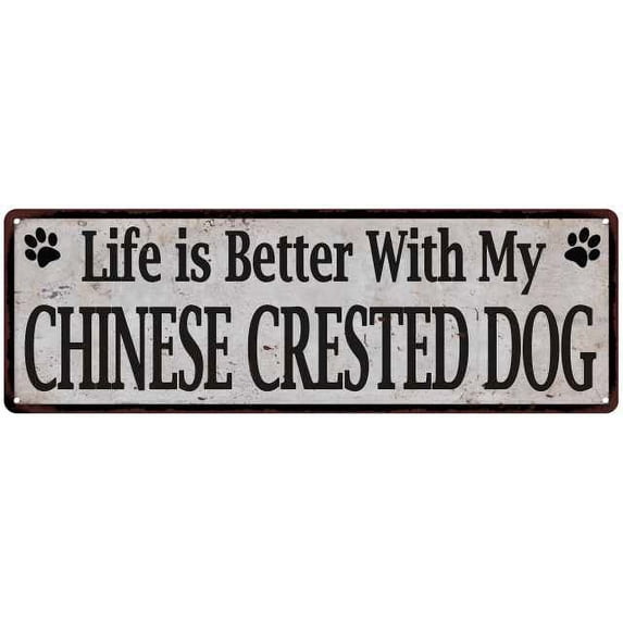 Life is Better with My CHINESE CRESTED DOG Rustic Dog Sign 6x18 206180060351