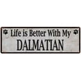 thumbnail image 1 of Life is Better with My DALMATIAN Rustic Look Dog Pet 6x18 Sign 206180060089, 1 of 1