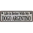 thumbnail image 1 of Life is Better with My DOGO ARGENTINO Rustic Dog Pet Sign 8x24 Sign 108240060211, 1 of 1