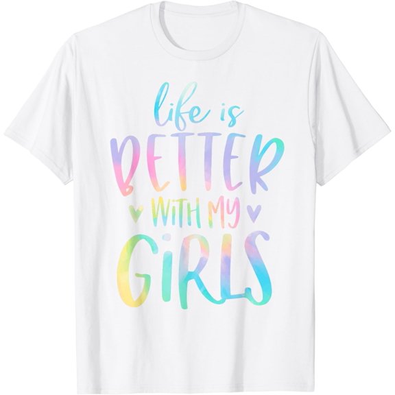 Life is Better with My Girls Mom Of Girls Gifts Tie Dye T-Shirt100% cotton