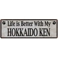 thumbnail image 1 of Life is Better with My HOKKAIDO KEN Rustic Look Dog Pet 8x24 Sign 108240060151, 1 of 1