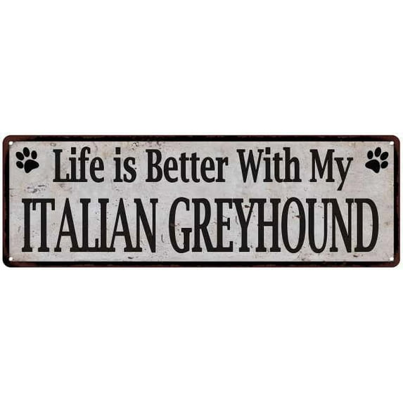 Life is Better with My ITALIAN GREYHOUND Rustic Dog Sign 8x24 Sign 108240060326