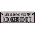 thumbnail image 1 of Life is Better with My KOOIKERHONDJE Rustic Look Dog Pet 8x24 Sign 108240060190, 1 of 1