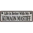 thumbnail image 1 of Life is Better with My KUMAON MASTIFF Rustic Dog Pet Sign 8x24 Sign 108240060222, 1 of 1