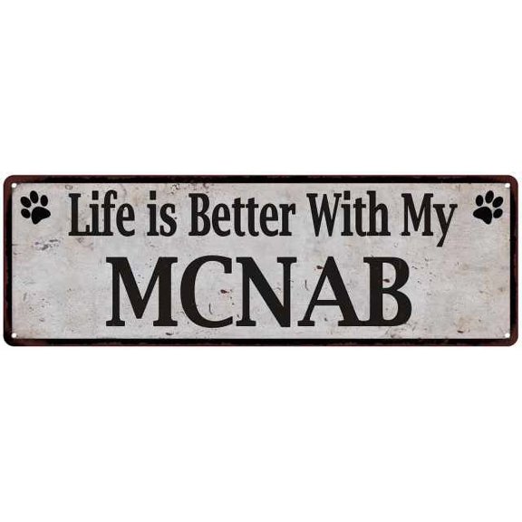 Life is Better with My MCNAB Rustic Look Dog Pet 8x24 Sign 108240060013