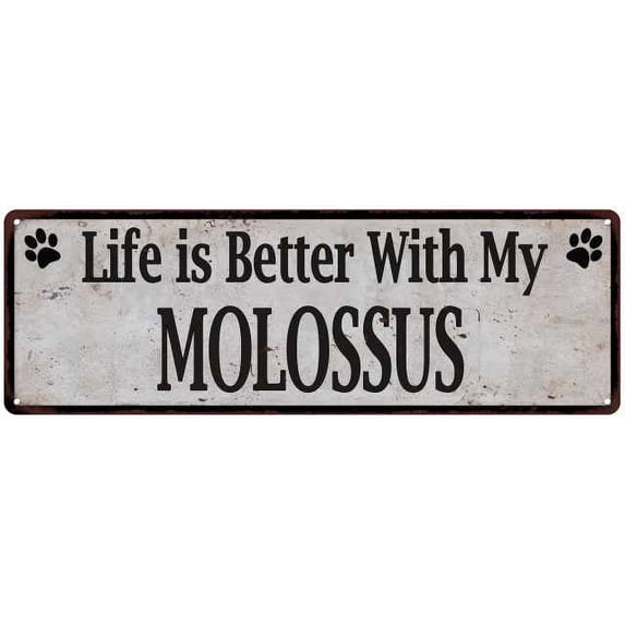 Life is Better with My MOLOSSUS Rustic Look Dog Pet 6x18 Sign 206180060070