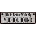 thumbnail image 1 of Life is Better with My MUDHOL HOUND Rustic Look Dog Pet 8x24 Sign 108240060157, 1 of 1