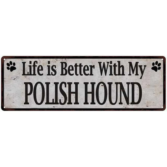 Life is Better with My POLISH HOUND Rustic Look Dog Pet 8x24 Sign 108240060159