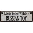 thumbnail image 1 of Life is Better with My RUSSIAN TOY Rustic Look Dog Pet 8x24 Sign 108240060133, 1 of 1