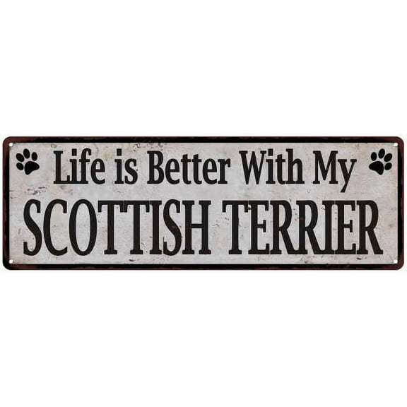 Life is Better with My SCOTTISH TERRIER Rustic Dog Sign 6x18 Sign 206180060306
