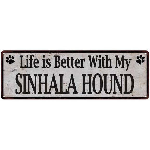 Life is Better with My SINHALA HOUND Rustic Look Dog Pet 8x24 Sign 108240060194