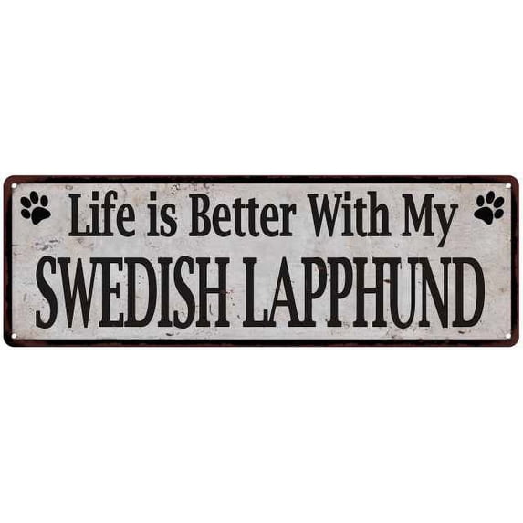Life is Better with My SWEDISH LAPPHUND Rustic Dog Sign 8x24 Sign 108240060311