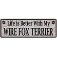 thumbnail image 1 of Life is Better with My WIRE FOX TERRIER Rustic Dog Sign 6x18 Sign 106180060321, 1 of 1