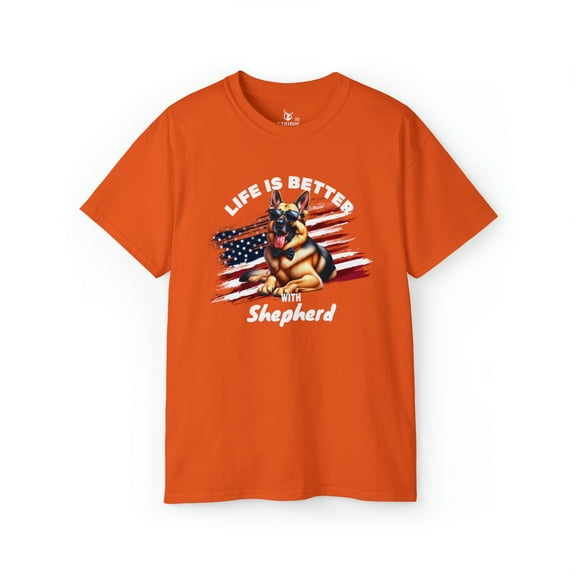 Life is Better with Shepherd - Funny Dog Lover Unisex Cotton Tee
