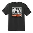 thumbnail image 1 of Life is Better with a Bulldog Men's Funny Mens Graphic T Shirts Black,L, 1 of 1