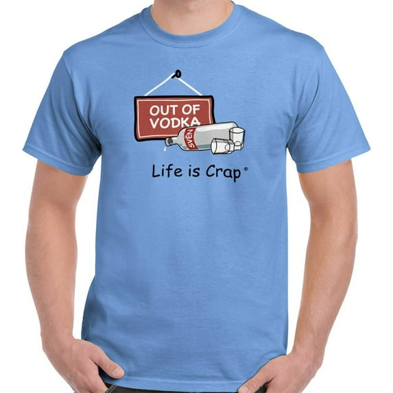 Life is Crap Out of Vodka Funny Shirt | Sarcastic Gift Drink T-Shirt Tee