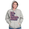 thumbnail image 1 of Life is Dream Killer Sarcastic Gym Zip Hoodie Sweatshirt Women Brisco Brands X, 1 of 6