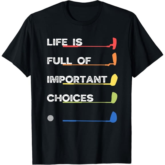 Life is Full of Important Choices: Funny Golfer Vintage Golf T-Shirt