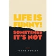thumbnail image 1 of Life is Funny!: Sometimes It's Not., (Paperback), 1 of 1