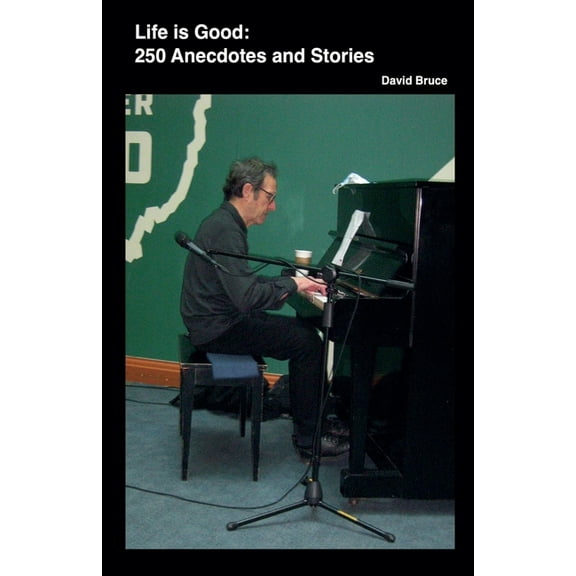 Life is Good: 250 Anecdotes and Stories, (Paperback)