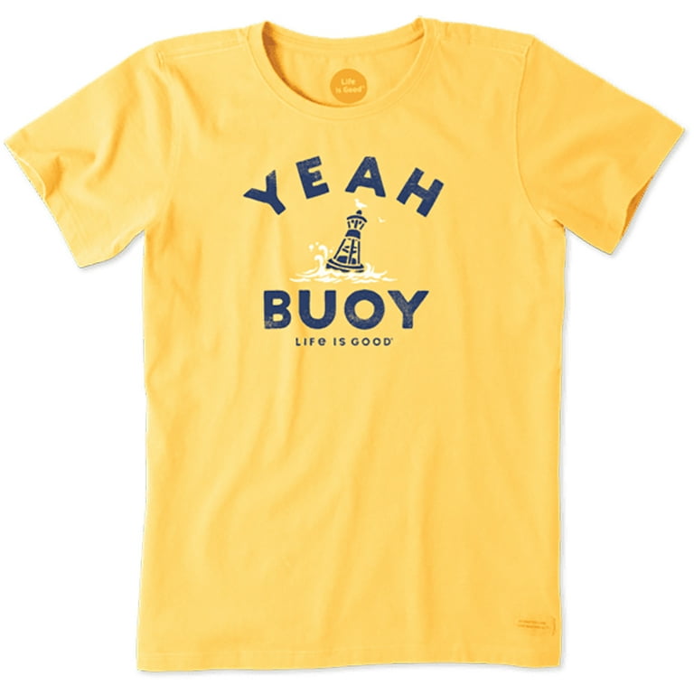 yeah buoy life is good shirt womens