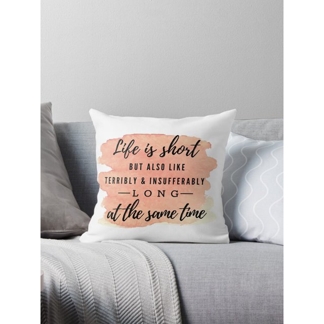 Life is Incredibly Short Jenna Marbles Quote Throw Pillow Covers Cases