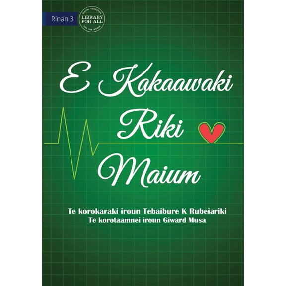 Life is More Important - E Kakaawaki riki maium (Te Kiribati), (Paperback)