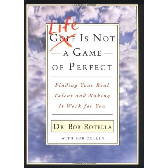 Pre-Owned Life is Not a Game of Perfect: Finding Your Real Talent and Making It Work for You (Hardcover) 0684842866 9780684842868