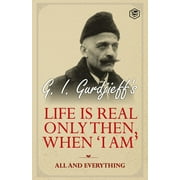 Life is Real Only Then, When I Am All and Everything All and Everything, Paperback