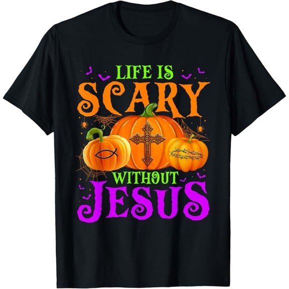Life is Scary Without Jesus Fall Halloween Christian Lover T-Shirt