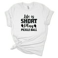 thumbnail image 1 of Life is Short Play Pickle Ball T-Shirt, Funny Pickleball Shirt, Pickle Ball Player Gift, 1 of 6