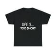 thumbnail image 1 of Life is Too Short Rapper T-Shirt, 1 of 1