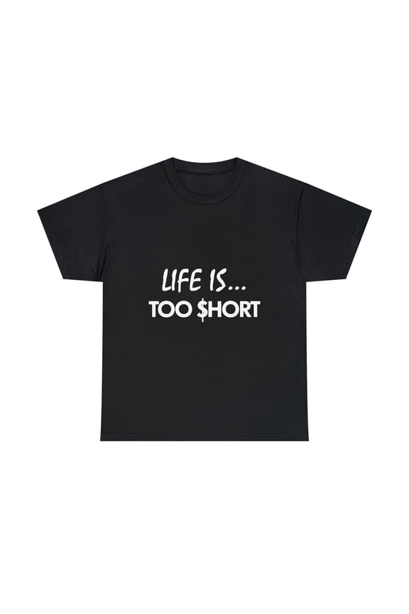 Life is Too Short Rapper T-Shirt