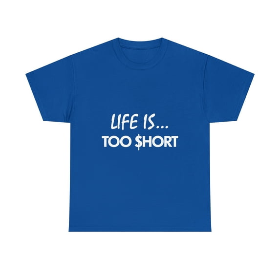 Life is Too Short Rapper T-Shirt
