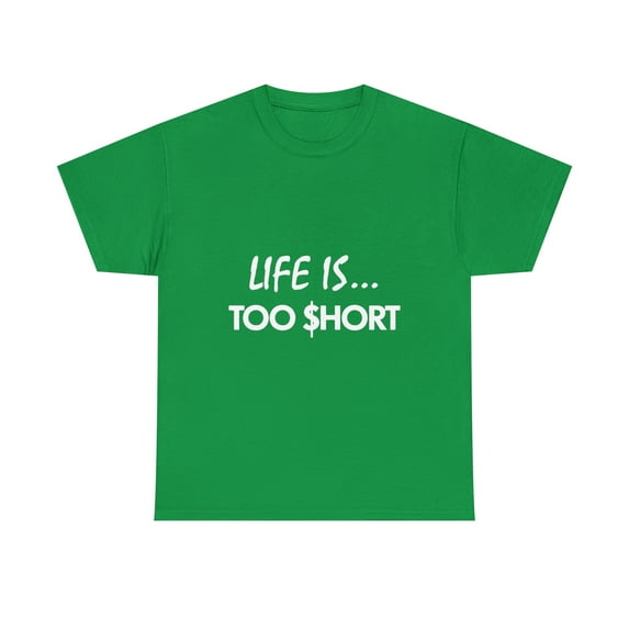 Life is Too Short Rapper T-Shirt
