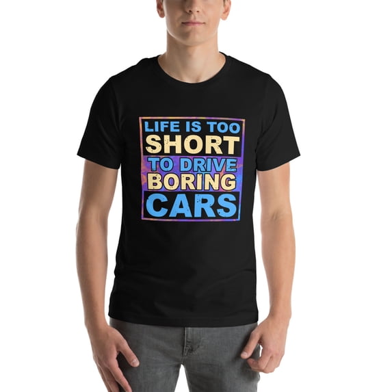 Life is Too Short to Drive Boring Cars, Motivational Car (L)