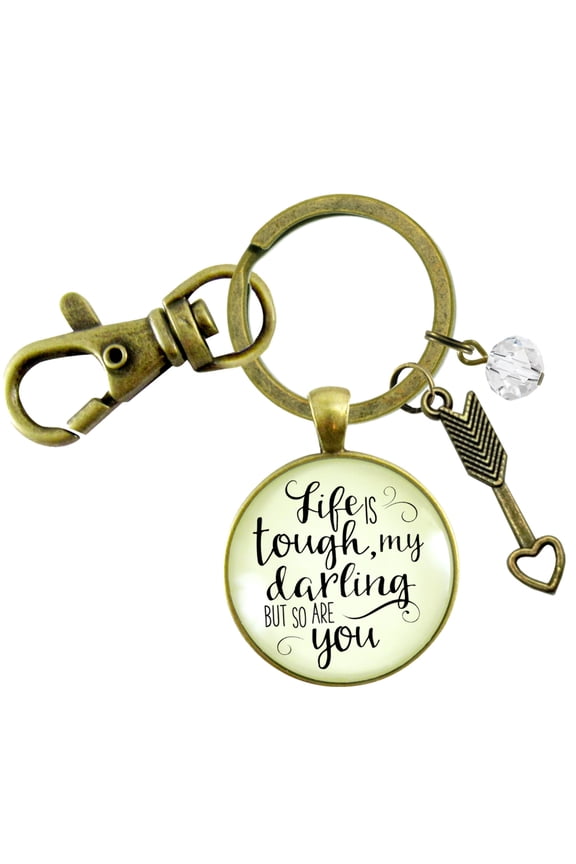 Life is Tough My Darling Gutsy Goodness Bronze Keychain Brave Quote Survivor Jewelry