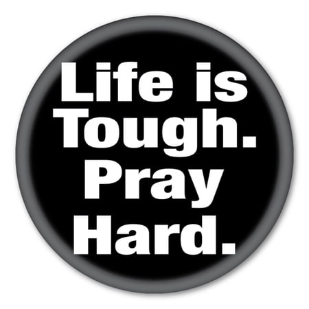 Life is Tough Pray Hard Circle Button with Magnetic Badge Back
