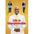 thumbnail image 1 of Life is Unexplainable - Life is Deep: Ways to Demystify Life  Paperback  1649522177 9781649522177 Dr Pst- Johnson Eweka Eboigbe, 1 of 1