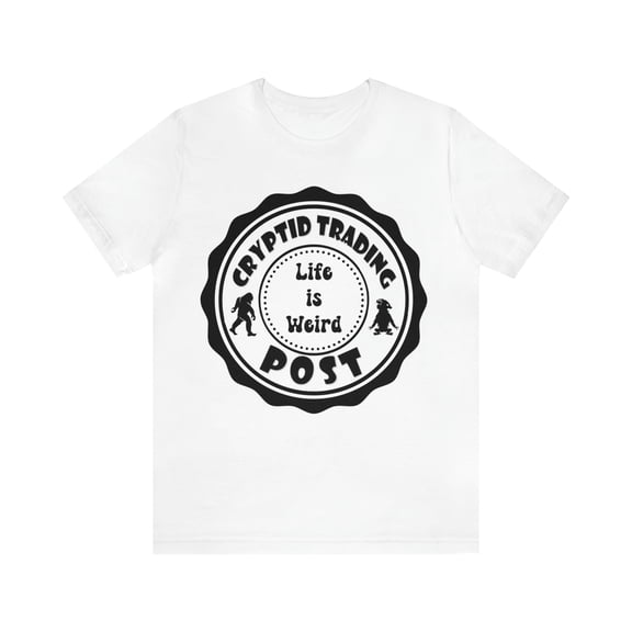 Life is Weird Unisex Jersey Short Sleeve Tee by Cryptid Trading Post