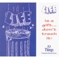 thumbnail image 1 of Pre-Owned Life is a Gift, Don't Trash It. 53 Things Everyone Should Know. (Paperback) 1890630004, 1 of 1