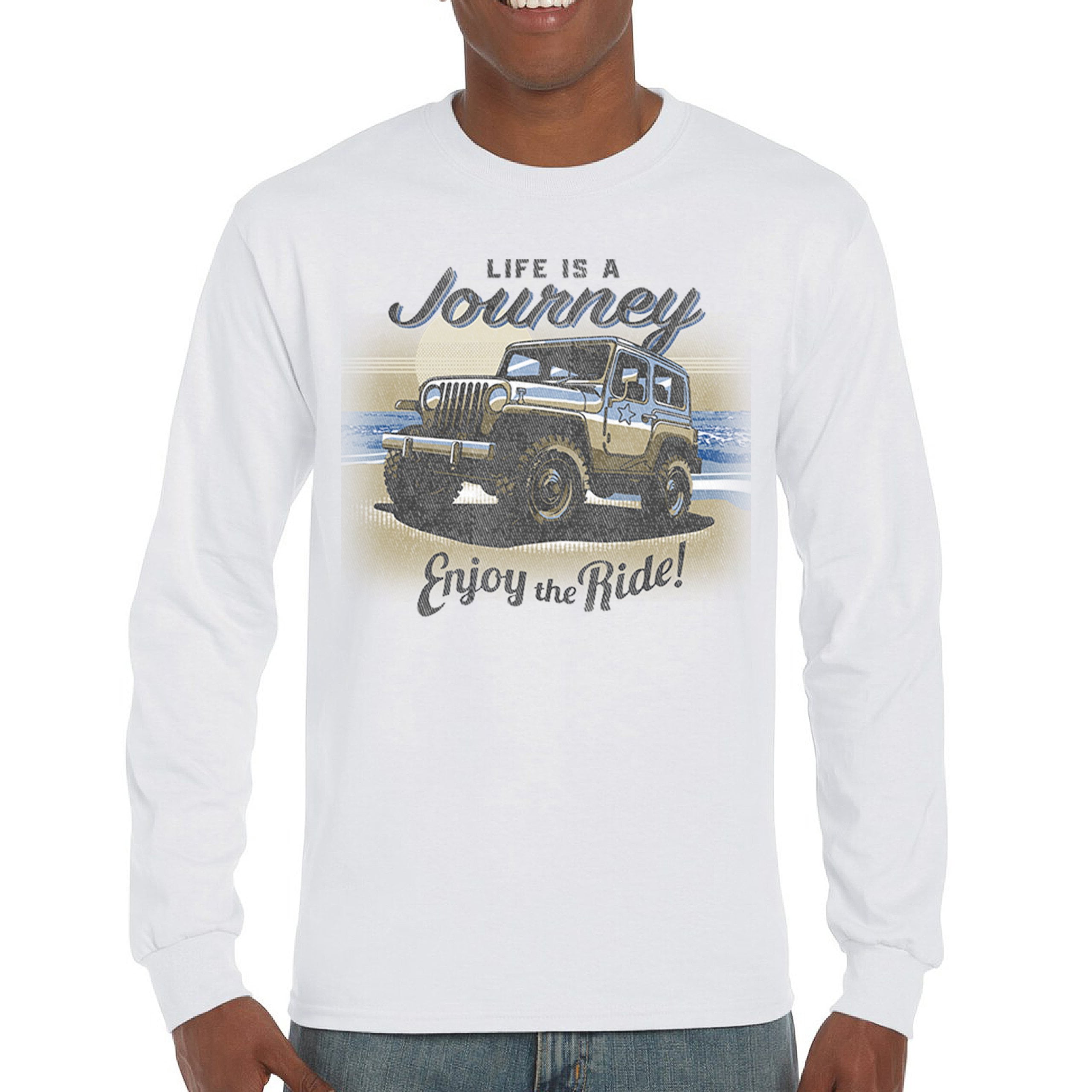 Life is a Journey Enjoy the Ride Long Sleeve T-shirt 4x4 Offroad Rugged ...